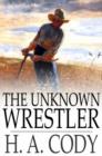 The Unknown Wrestler - eBook