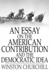 An Essay on the American Contribution and the Democratic Idea - eBook
