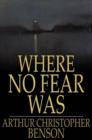 Where No Fear Was : A Book About Fear - eBook