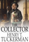The Collector : Essays on Books, Newspapers, Pictures, Inns, Authors, Doctors, Holidays, Actors, Preachers - eBook