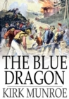 The Blue Dragon : A Tale of Recent Adventure in China - eBook