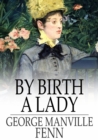 By Birth a Lady - eBook