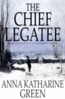 The Chief Legatee - eBook