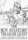 The Boy Aviators' Treasure Quest : Or, The Golden Galleon - eBook
