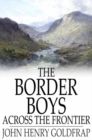 The Border Boys Across the Frontier - eBook