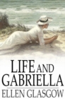 Life and Gabriella : The Story of a Woman's Courage - eBook