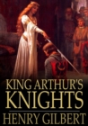 King Arthur's Knights : The Tales Retold for Boys & Girls - eBook