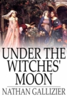 Under the Witches' Moon : A Romantic Tale of Medieval Rome - eBook