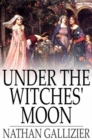Under the Witches' Moon : A Romantic Tale of Medieval Rome - eBook