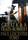 The Great K & A Train-Robbery - eBook