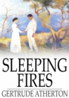 Sleeping Fires : A Novel - eBook