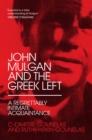 John Mulgan and the Greek Left: A Regrettably Intimate Acquaintance - eBook