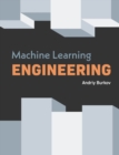 Machine Learning Engineering - Book