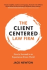 The Client-Centered Law Firm : How to Succeed in an Experience-Driven World - Book