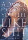 Advice for When You Feel Like Shit - Book