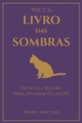 Wicca - Livro das Sombras : Feiticos e Rituais para Diversas Ocasioes - Book