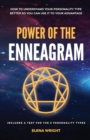 Power of the Enneagram : How to understand your personality type better so you can use it to your advantage. (Includes a Test for the 9 Personality Types) - Book