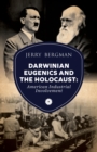 Darwinian Eugenics and the Holocaust : American Industrial Involvement - Book