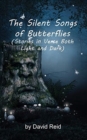The Silent Songs of Butterflies : Stories in Verse Both Light and Dark - Book