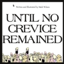 Until No Crevice Remained - Book