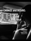 Chance and Desire : Havana in Black & White - Book