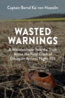 Wasted Warnings : A Whistleblower Tells the Truth About the Fatal Crash of Ethiopian Airlines Flight 302 - eBook
