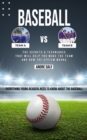 Baseball : The Secrets & Techniques That Will Help You Make the Team and How the System Works (Everything Young Readers Need to Know About the Baseball) - Book