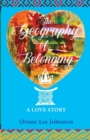The Geography of Belonging : A Love Story - eBook