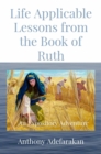 Life Applicable Lessons from the Book of Ruth : An Expository Adventure - eBook