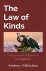 The Law of Kinds : A Key to Good Character Development - eBook