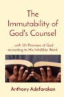 The Immutability of God's Counsel : ...with 50 Promises of God according to His Infallible Word. - Book