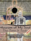 Museum of My Soul : Redux: The Time It Took - Book