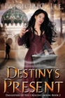 Destiny's Present (Daughters of the Crescent Moon Book 2) - Book