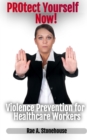 Protect Yourself Now! Violence Prevention for Healthcare Workers - eBook