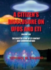 Acitizen's Disclosure on UFOs and Eti - Volume Six - The Rosetta Stone of Eti Contact and Communications : The Rosetta Stone of Eti Contact and Communications - Book