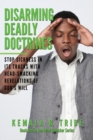 Disarming Deadly Doctrines : Stop Sickness in its Tracks with Head-Smacking Revelations of God's Will - Book