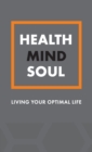Health Mind Soul : A Journal for Living Your Optimal Life - Book