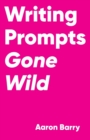 Writing Prompts Gone Wild - Book