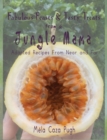 Fabulous Feasts & Tasty Treats from a Jungle Mama : Recipes Adapted from Near and Far - Book