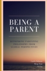 Being a Parent - Rethinking Parenting Philosophy from Global Perspectives - Book