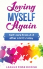 Loving Myself Again : Self-care from A-Z after a NICU stay - Book