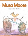 Musa Moose - An Alphabetical Adventure : Special Edition - Book