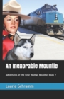An Inexorable Mountie : Adventures of the First Woman Mountie. Book 7 - Book