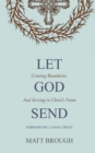 Let God Send : Crossing Boundaries and Serving in Christ's Name - Book