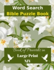 Word Search Bible Puzzle : Book of Proverbs Book in Large Print - Book