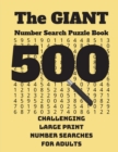 The Giant Number Search Puzzle Book : 500 Challenging Large Print Number Searches for Adults - Book