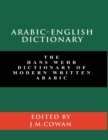 Arabic-English Dictionary : The Hans Wehr Dictionary of Modern Written Arabic (English and Arabic Edition) - Book