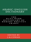 Arabic-English Dictionary : The Hans Wehr Dictionary of Modern Written - Book