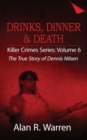 Dinner, Drinks & Death; The True Story of Dennis Nilsen - Book
