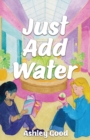 Just Add Water - Book